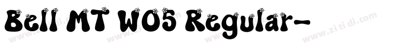 Bell MT W05 Regular字体转换 Bell MT W05 Regular字体转换